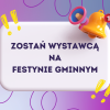Zostań wystawcą na Festynie Gminnym